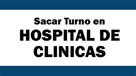 hospital de clinicas turnos